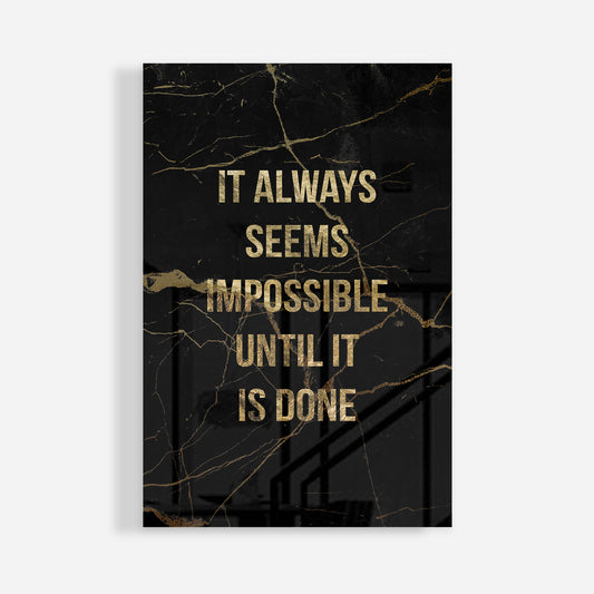 IMPOSSIBLE UNTIL DONE