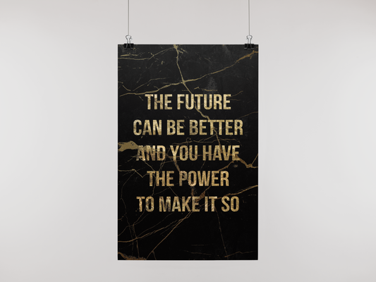 FUTURE CAN BE BETTER - POSTER
